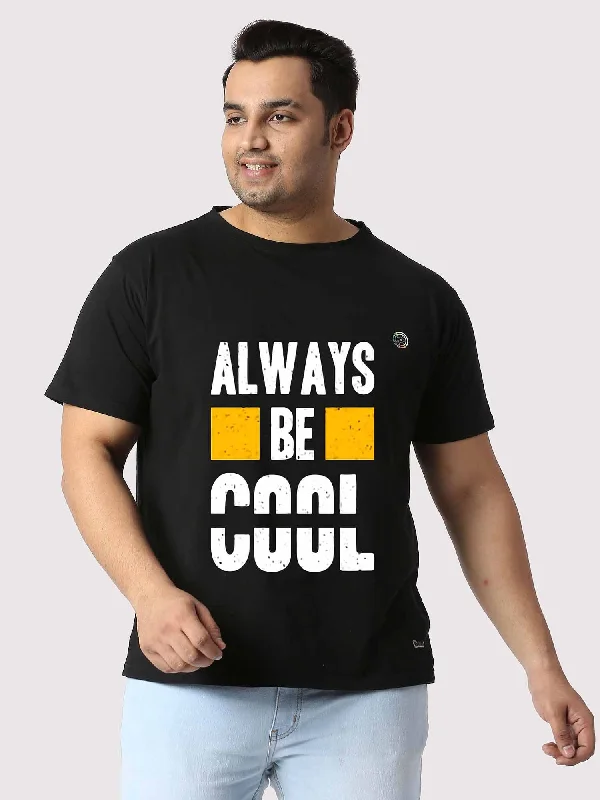 women's tops for mixing and matching with different bottomsMen Plus Size Black Always Be Cool Printed Round Neck T-Shirt